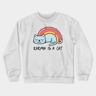 Karma Is A Cat Crewneck Sweatshirt